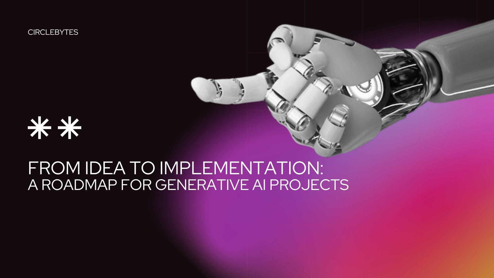 A Roadmap for Generative AI Projects